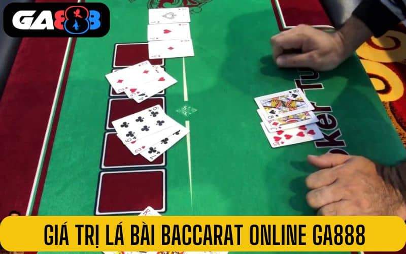 Các giá trị lá bài trong baccarat online GA888 Các giá trị lá bài trong baccarat online GA888