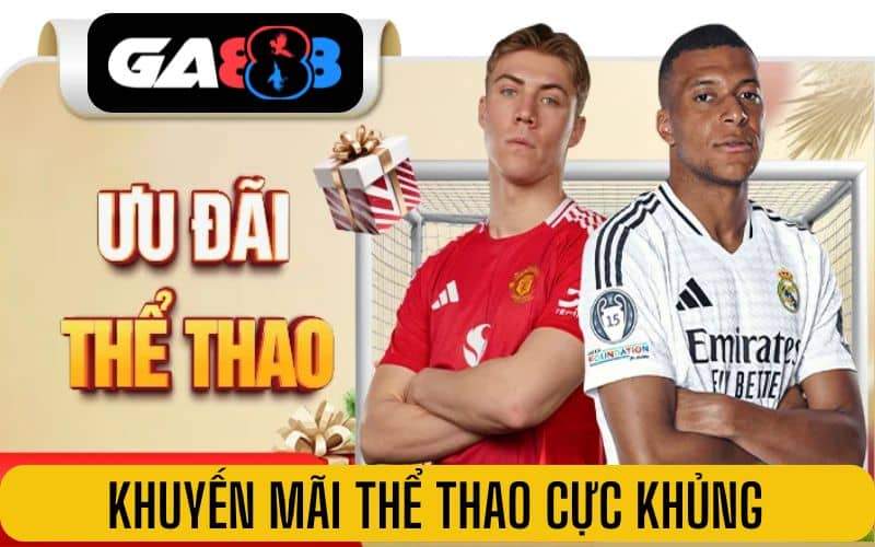 Khuyến mãi thể thao cực khủng tại GA888 Khuyến mãi thể thao cực khủng tại GA888