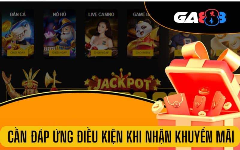 Người chơi cần đáp ứng các điều kiện khi nhận khuyến mãi Người chơi cần đáp ứng các điều kiện khi nhận khuyến mãi