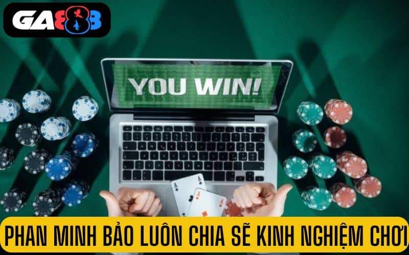 Phan Minh Bảo luôn chia sẽ kiến thức cá cược và kiểm duyệt tại GA888 Phan Minh Bảo luôn chia sẽ kiến thức cá cược và kiểm duyệt tại GA888