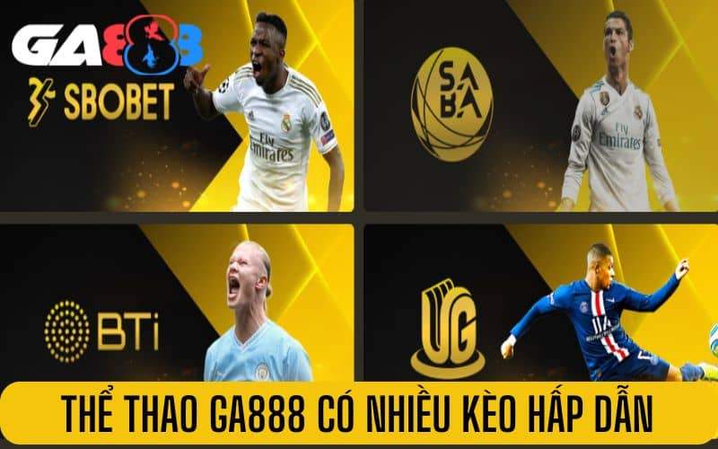 Thể thao tại GA888 có đầy đủ các kèo hấp dẫn Thể thao tại GA888 có đầy đủ các kèo hấp dẫn