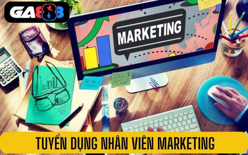 Tuyển dụng GA888 có vị trí Marketing với mức lương đáng mơ ước Tuyển dụng GA888 có vị trí Marketing với mức lương đáng mơ ước