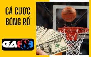 Cá cược bóng rổ tại thể thao GA888