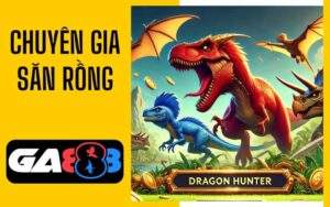 Chuyên gia săn rồng