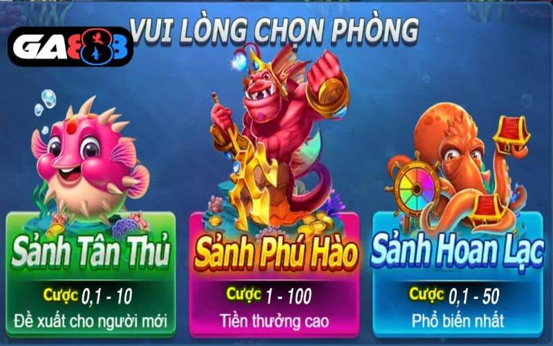 Dàn sao đánh cá có ba sảnh cược để người chơi lựa chọn Dàn sao đánh cá có ba sảnh cược để người chơi lựa chọn
