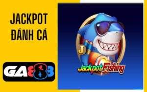 Jackpot Đánh Cá